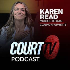 Karen Read Murder Retrial: Closing Arguments | Court TV Podcast Image