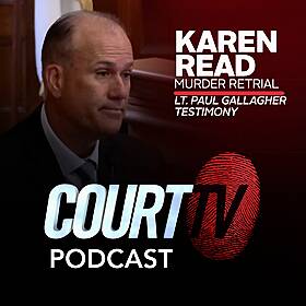 Karen Read Murder Retrial: Lieutenant Paul Gallagher Testimony | Court TV Podcast Image