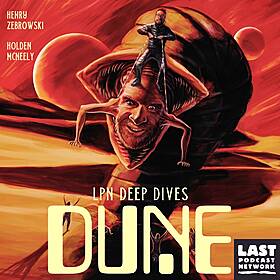 LPN Deep Dives: Dune / Episode 14: Dune Part 2 (2024) - Movie Review Image