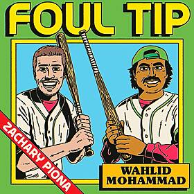 Introducing: Foul Tip w/ Zachary Piona and Wahlid Mohammad Image