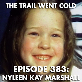 The Trail Went Cold - Episode 383 - Nyleen Kay Marshall Image