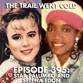 The Trail Went Cold - Episode 395 - Star Palumbo and Selena Edon Image