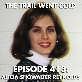The Trail Went Cold - Episode 413 - Alicia Showalter Reynolds Image
