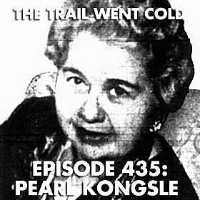 The Trail Went Cold - Episode 435 - Pearl Kongsle Image