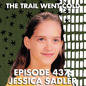 The Trail Went Cold - Episode 437 - Jessica Sadler Image