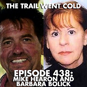 The Trail Went Cold - Episode 438 - Mike Hearon and Barbara Bolick Image