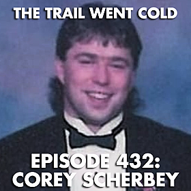 The Trail Went Cold - Episode 432 - Corey Scherbey Image