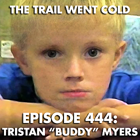 The Trail Went Cold - Episode 444 - Tristan "Buddy" Myers Image
