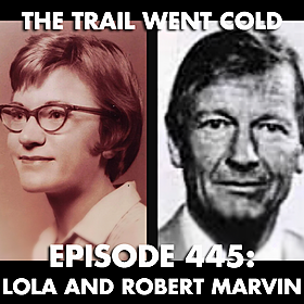 The Trail Went Cold - Episode 445 - Lola and Robert Marvin Image