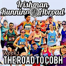The Road To Cobh Week 1 - Meet The Squad - Irishman Running Abroad Image