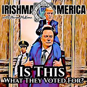 Is This What They Voted For? - Irishman In America Podcast Image