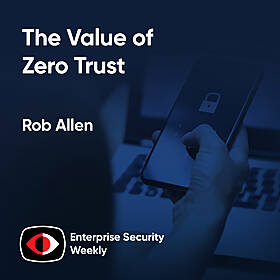 The Value of Zero Trust - Rob Allen - BSW #402 Image