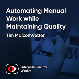Evolving the SOC: Automating Manual Work while Maintaining Quality at Scale - Allie Mellen, Tim MalcomVetter - ESW #394 Image