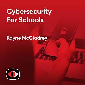 Cybersecurity For Schools - Kayne McGladrey - PSW #850 Image