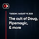 The cult of Doug, Crime, Pipemagic, Clickfix, Cats in Space, Josh Marpet, and more... - SWN #504