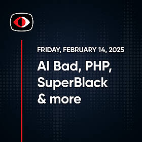 AI Bad, PHP, RDP, SuperBlack, VT, Deepseek, MassJacker, Roblox, Aaran Leyland... - SWN #459 Image