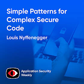 Simple Patterns for Complex Secure Code Reviews - Louis Nyffenegger - ASW #337 Image