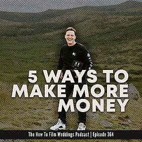364. 5 Ways to Make More Money in 2025 as a Wedding Videographer Image