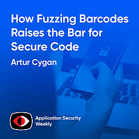 How Fuzzing Barcodes Raises the Bar for Secure Code - Artur Cygan - ASW #336 Image