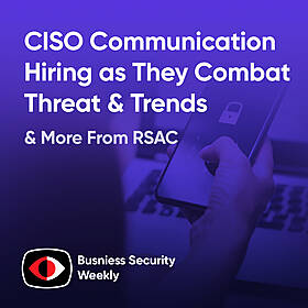 CISO Communication and Hiring, as they Combat Threat and Penetration Testing Trends - Gunter Ollmann, Derek Manky - BSW #395 Image