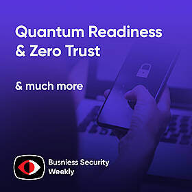 Quantum Readiness & Zero Trust: Strategies to Strengthen Digital Resilience - Jordan Avnaim, Chris Hickman, Amit Sinha, Albert Estevez Polo - BSW #397 Image