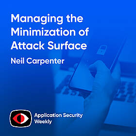 Managing the Minimization of a Container Attack Surface - Neil Carpenter - ASW #344 Image