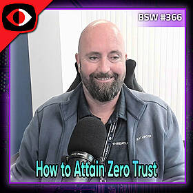 How to Attain Zero Trust - Rob Allen - BSW #366 Image