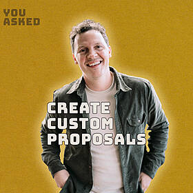 374. How Do You Create Custom Proposals? // You Asked Image
