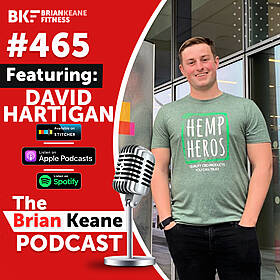 #465: Hemp Heroes Owner David Hartigan on How To Use CBD Oil For Improving Sleep, Managing Anxiety and Reducing Inflammation! Image