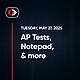 AP Tests, Hyper-V, Notepad, Google, Nova Scotia, NHI, Bond, Josh Marpet, and more... - SWN #480