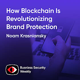 The Counterfeit Problem: How Blockchain Is Revolutionizing Brand Protection - Noam Krasniansky - BSW #386 Image