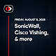 SonicWall, Informants Exposed, Cisco Vishing, Perplexity, GPT‑5, Josh Marpet–SWN #501 - SWN #501