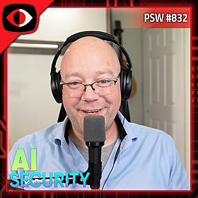 GenAI, Security, and More Lies - Aubrey King - PSW #832 Image