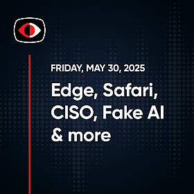 Edge, Safari, CISO Pay and Loathing, Fake AI, ASUS, OneDrive, Manus, Aaran Leyland... - SWN #481 Image
