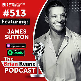 #513: English Actor James Sutton on Learning To Forgive Yourself, The Downsides Of Fame and The Remarkable Gift Of Gratitude! Image