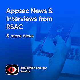 Appsec News & Interviews from RSAC on Identity and AI - Rami Saas, Charlotte Wylie - ASW #331 Image