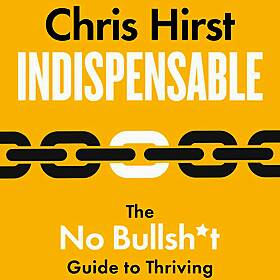 Indispensable: The No Bullsh*t Guide to Thriving in the Workplace Image
