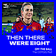 The COYGIG Pod Ep.82 | And then there were 8... | US upset, unsettled Spain & England set to exploit!