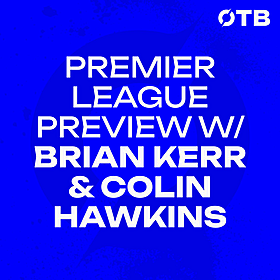 Saturday Panel (UNLOCKED): Premier League Preview w/ Brian Kerr & Colin Hawkins | OFF THE BALL Image