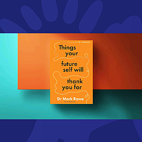 Things Your Future Self Will Thank You For Image