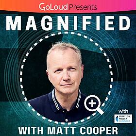 Magnified with Matt Cooper Image