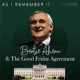 As I Remember It: Bertie Ahern & The Good Friday Agreement Image