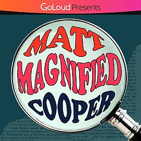 Magnified with Matt Cooper Image