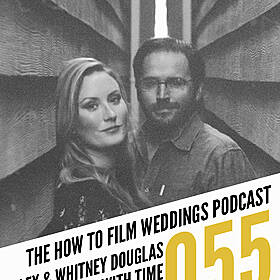 055: Sculpting With Time on the HTFW Podcast II How To Film Weddings Podcast Image