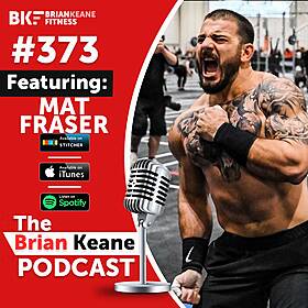 #373: 5X Fittest Man On Earth Mat Fraser on Why Suffering Makes You Stronger, Using The F*ck You Mentality and How Hard Work Pays Off! Image