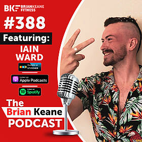 #388: The King of Chemo Iain Ward on Using Fitness Challenges To Get Over The Pity Party and The Power Of Your Mindset When Handling Difficult Situations! Image