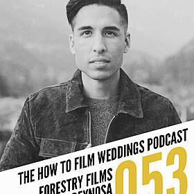 053: David Reynosa of Forestry Films LIVE Q&A 007 II How To Film Weddings Podcast Image
