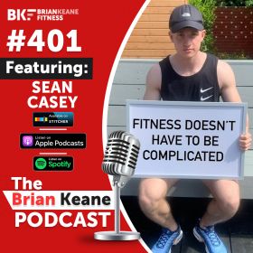 401: Sean Casey on How To Lose Belly Fat, The Difference Between Burning  Fat and Losing Fat and The Worst Diet Advice On The Internet! (Part 1) -  Brian Keane Fitness