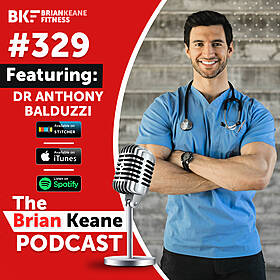 #329: Dr Anthony Balduzzi on Behavioral Psychology Around Food, Nutrition Principles and How Poor Sleep or Too Much Stress Negatively Impacts Fat Loss! Image