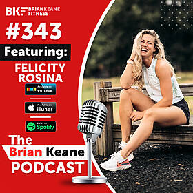 #343: Fitness Trainer Felicity Rosina on Defriending Toxic People, Calorie Counting For Weight Loss and Pre/Post Natal Training! Image